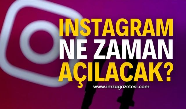 Instagram Erişim Yasağı Son Durum: Ne Zaman Açılacak?