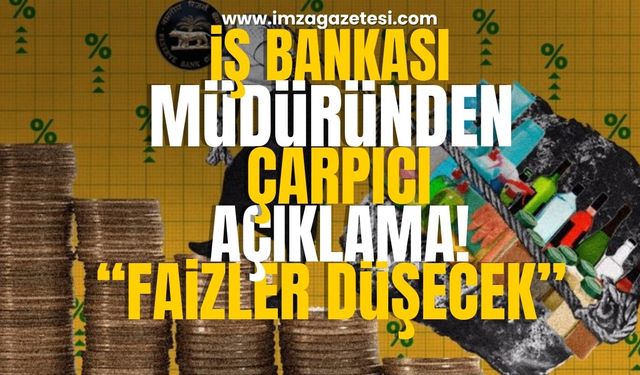 İş Bankası Genel Müdürü Aran'dan Çarpıcı Tahminler! "Faizler Düşecek"