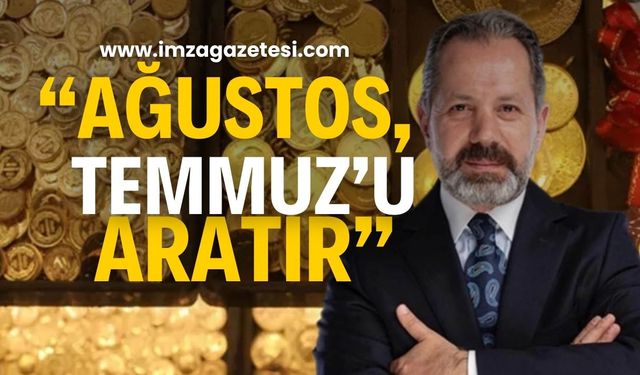 İslam Memiş, “Ağustos, Temmuz'u Aratır“