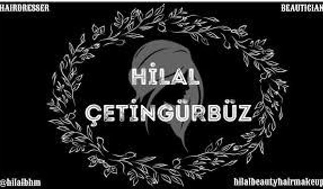 Hilal Çetingürbüz...