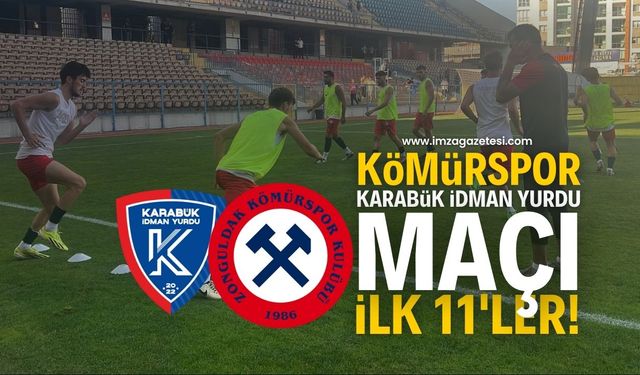 Karabük İdman Yurdu-Zonguldak Kömürspor maçının ilk 11’leri belli oldu!