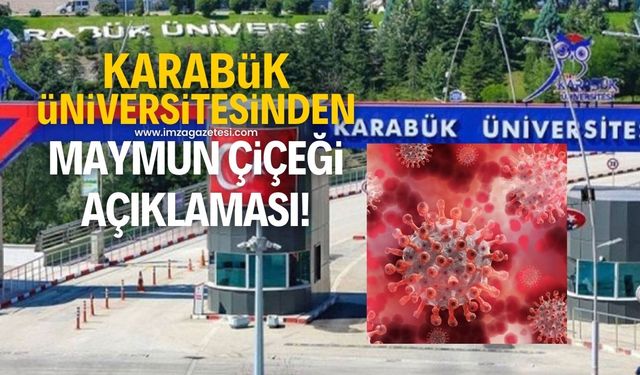 Karabük Üniversitesi (KBÜ)'den flaş Maymun Çiçeği virüsü açıklaması!