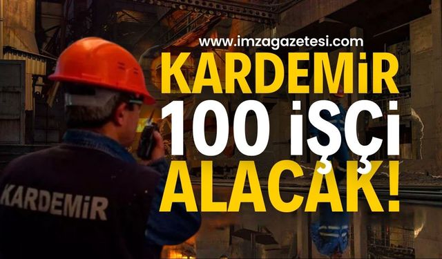 KARDEMİR 100 İşçi Alımında Şartlar ve Başvuru Tarihleri Açıklandı