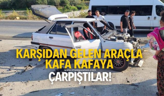 Karşı yönden gelen araçla kafa kafaya çarpıştılar! Yaralılar var