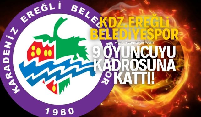 Kdz.Ereğli Belediyespor, 9 oyuncuyu birden imza töreni düzenleyerek kadrosuna kattı!