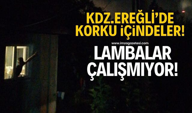 Kdz.Ereğli'de 1 haftadır lambalar çalışmıyor! Vatandaş korku içinde...