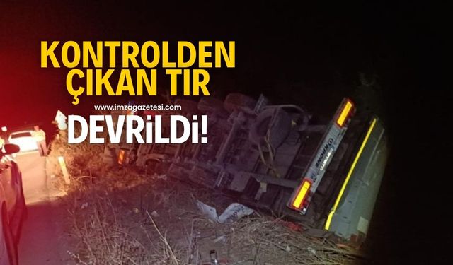 Kontrolden çıkan tır devrildi!