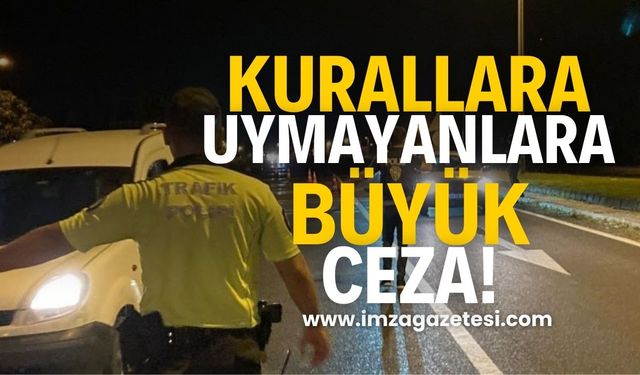 Kurallara uymayanlara büyük ceza!