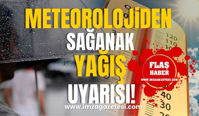 Meteoroloji'den Sağanak Yağış Uyarısı!