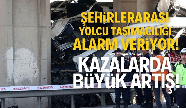 Şehirlerarası yolcu taşımacılığında kırmızı alarm! Otobüs kazalarında artış gözlemlendi!