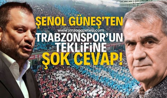 Şenol Güneş'ten Trabzonspor’un teklifine beklenmedik cevap!