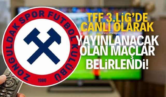 TFF 3.Lig ve TFF 2.Lig'de canlı yayınlanacak olan maçlar belirlendi! Zonguldak Kömürspor var mı?