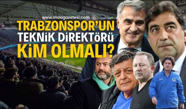 ANKET: Trabzonspor'un yeni teknik direktörü kim olmalı?