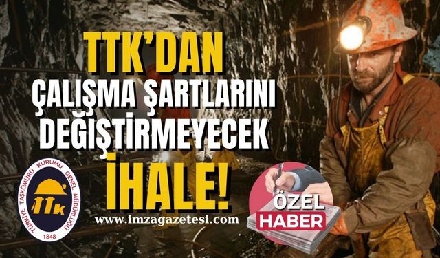 TTK'dan çalışma şartlarını değiştirmeyecek ihale!