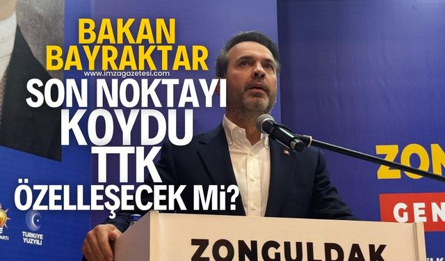 TTK özelleşecek mi? Bakan son noktayı Zonguldak’tan koydu