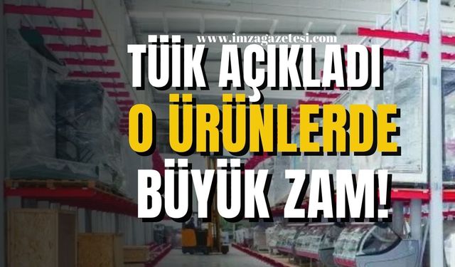 TÜİK açıkladı! O ürünlere büyük zam...