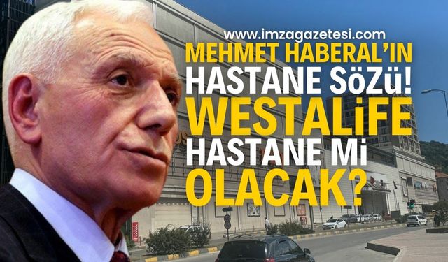 WestaLife AVM’de Haberal sesleri! Mehmet Haberal sözünde duracak mı?