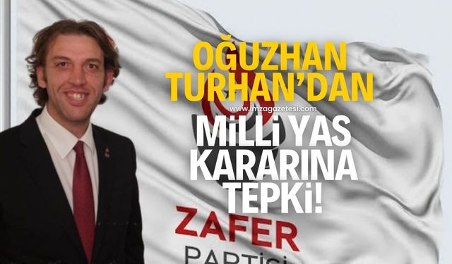 Zafer Partisi İl Başkanı Oğuzhan Turhan'dan Cumhurbaşkanı Recep Tayyip Erdoğan'ın milli yas kararına tepki!