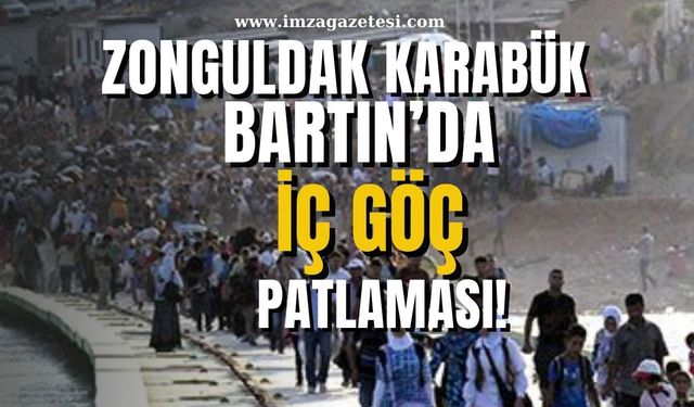 Zonguldak, Karabük ve Bartın’da İç Göç Patlaması!