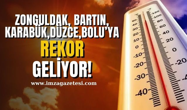 Meteoroloji'den uyarı...Zonguldak, Bartın, Karabük, Düzce, Bolu'ya rekor geliyor!