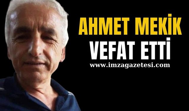 Ahmet Mekik vefat etti...