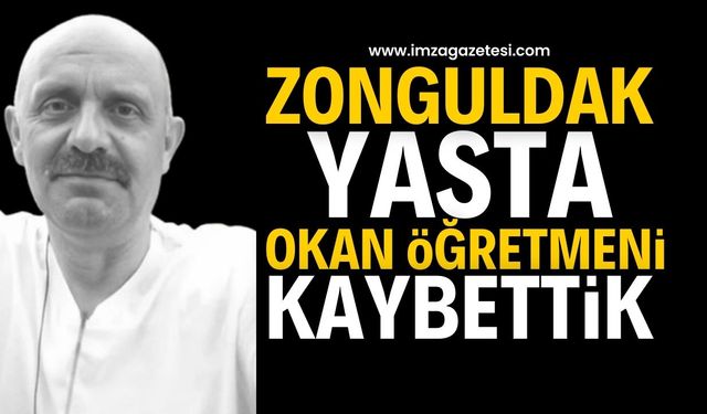 Zonguldak yasta: Öğretmen Okan Topaloğlu Hayatını Kaybetti