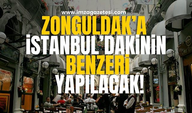 Zonguldak’a Çiçek Pasajı benzeri içkili mekanlar yapılıyor!