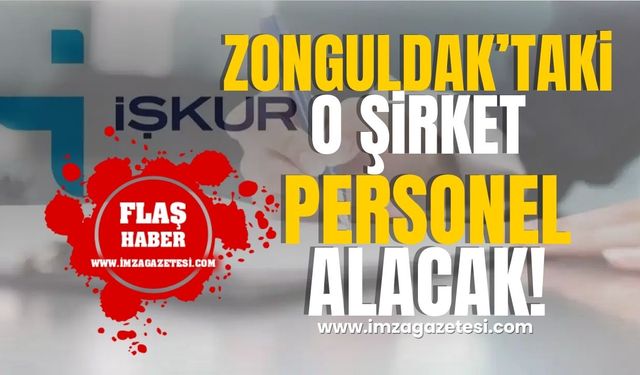 Zonguldak'ın ilçesinde o şirket İŞKUR üzerinden personel alımı yapacağını duyurdu!