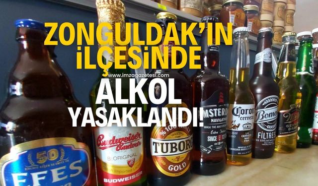 Zonguldak'ın Kdz.Ereğli ilçesinde alkol yasaklandı!