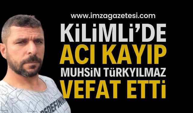 Zonguldak’ın Kilimli İlçesinde Acı Kayıp: Muhsin Türkyılmaz vefat etti