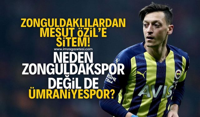 Zonguldaksporlu taraftarlardan Mesut Özil'e sitem! Neden Zonguldak Kömürspor değil de Ümraniyespor?