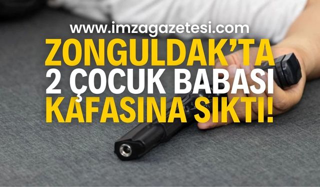 Zonguldak’ta 2 Çocuk Babası Cemal T.’nin İntiharı: Silahla Kafasına Sıktı