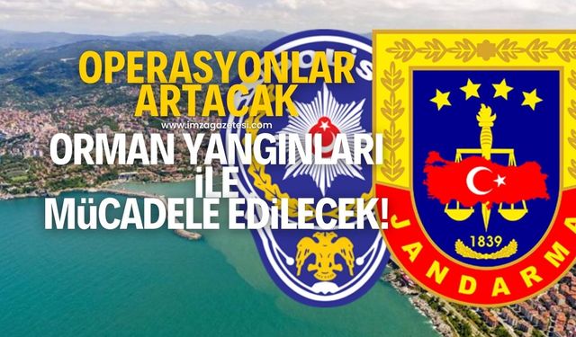 Zonguldak'ta operasyonlar artacak, orman yangınlarıyla mücadele edilecek!