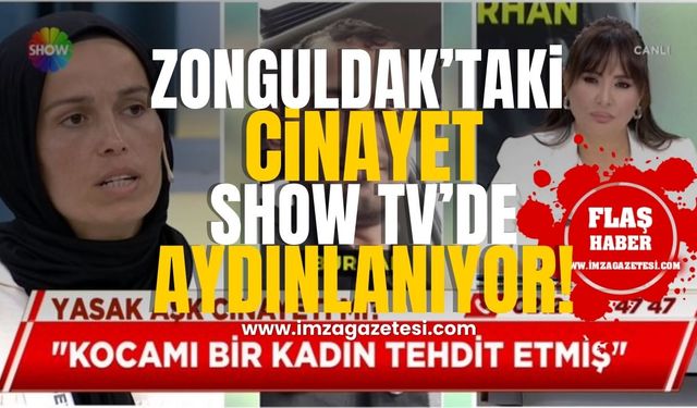 Zonguldak'taki cinayet Show TV'deki Didem Arslan Yılmaz'la Vazgeçme'de aydınlanıyor!