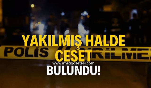 25 yaşındaki gencin cesedi yakılmış halde bulundu!