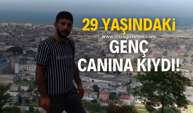 29 yaşındaki genç kendi canına kıydı