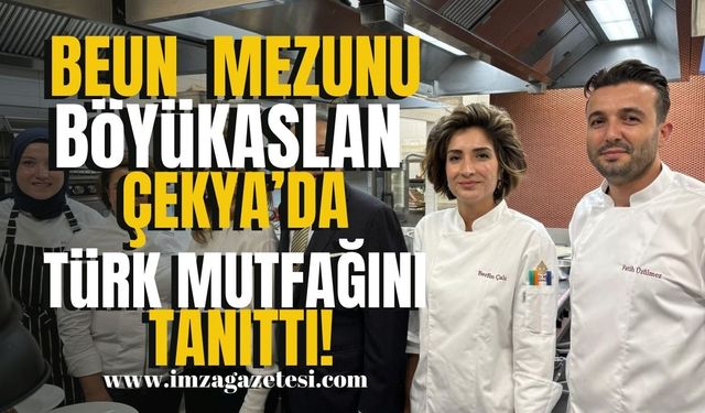 BEUN Mezunu Şulenur Böyükaslan, Çekye'da Türk Mutfağını Tanıttı!