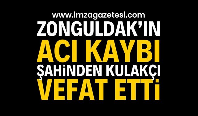 Beycuma'nın acı kaybı: Şahinden Kulakçı Hayatını Kaybetti