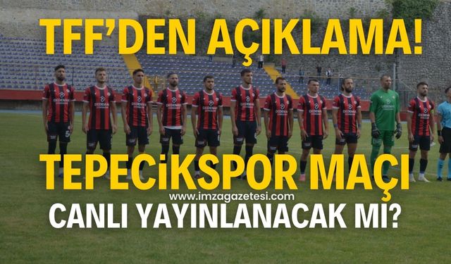 Büyükçekmece Tepecikspor-Zonguldak Kömürspor maçı canlı yayınlanacak mı?