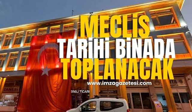 Çaycuma Belediye Meclisi Tarihi Binada Toplanacak...