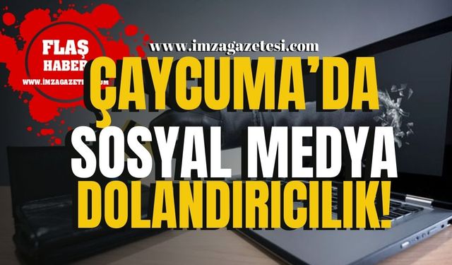 Çaycuma'da Sosyal Medya Dolandırıcılığı!