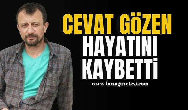 Çaydamar Mahallesi sakinlerinden Cevat Gözen hayatını kaybetti...