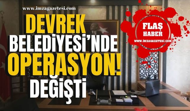 Devrek Belediyesi'nde Operasyon! Kadro Değişikliği ve Yeni İsimler