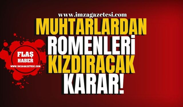 Devrek'teki muhtarlardan Romenleri kızdıracak karar!