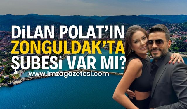 Dilan Polat Güzellik Merkezi Zonguldak'ta Var Mı?