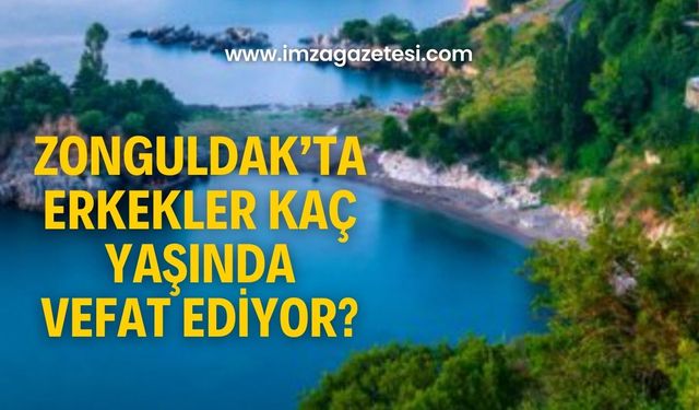 Zonguldak’ta erkekler kaç yaşına kadar yaşıyor?