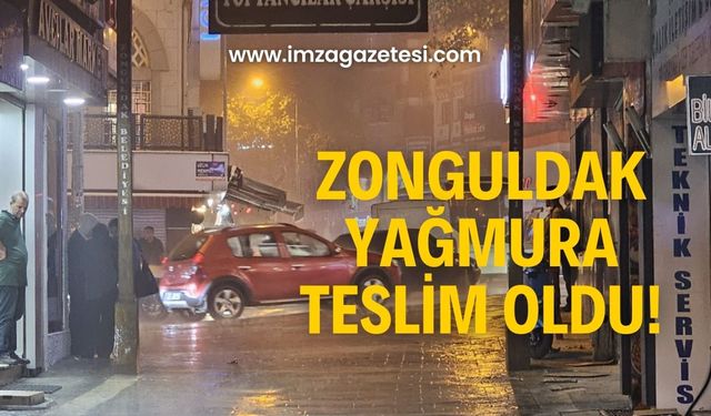 Zonguldak yağmura teslim oldu! Vatandaş sağa sola kaçıştı