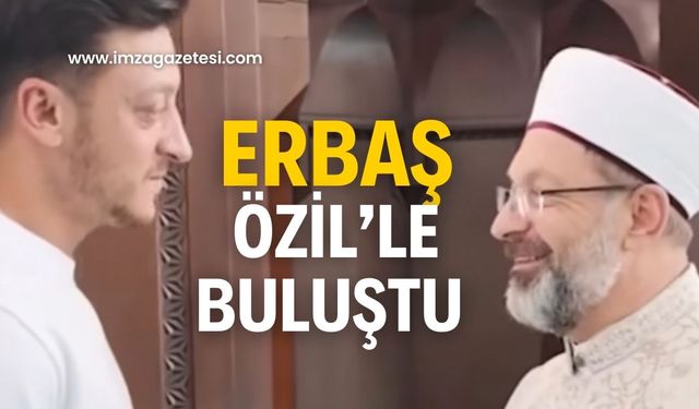 Ali Erbaş, Mesut Özil’le buluştu!