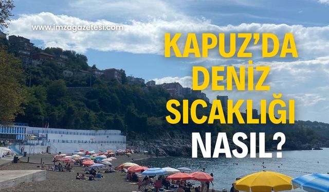 Kapuz plajına yoğun ilgi! Deniz sıcaklığı nasıl?