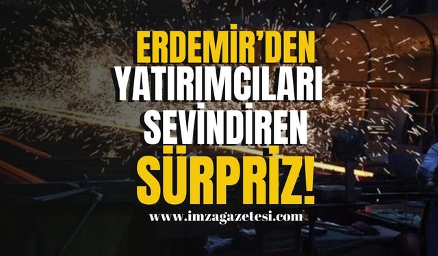 Erdemir'den Yatırımcıları Sevindiren Sürpriz!